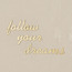 Follow Your Dreams Acrylic Wall Sticker-kids-decorandlighting-decor-wallart-image-1